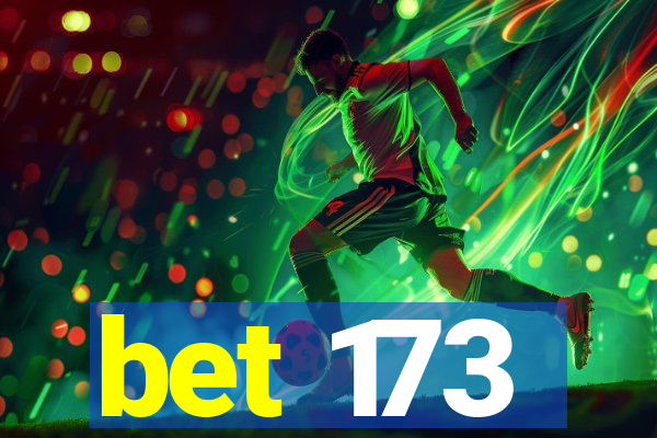 bet 173